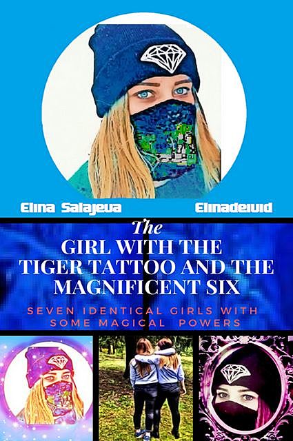 The Girl With The Tiger Tattoo And The Magnificent Six, Elina Salajeva