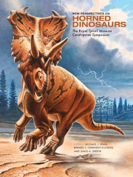 New Perspectives on Horned Dinosaurs, Brenda J.Chinnery-Allgeier, David A.Eberth, Michael J.Ryan