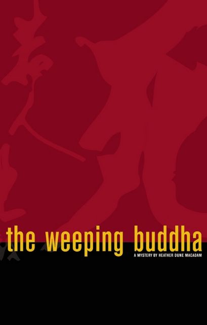 The Weeping Buddha, Heather Dune Macadam