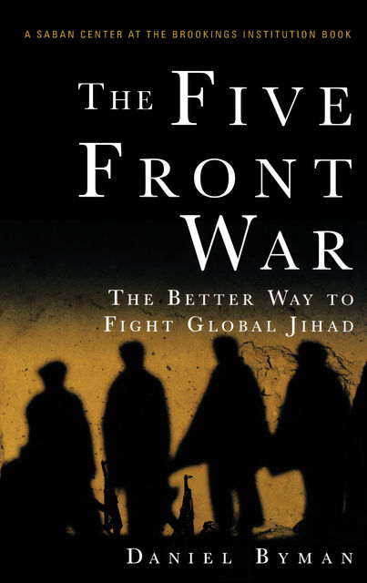 The Five Front War, Daniel Byman
