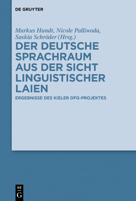 Der deutsche Sprachraum aus der Sicht linguistischer Laien, Markus Hundt, Nicole Palliwoda, Saskia Schröder