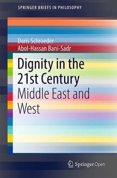 Dignity in the 21st Century, Doris Schroeder, Abol‐Hassan Bani-Sadr