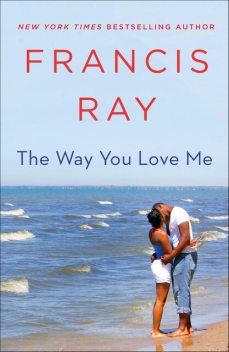 The Way You Love Me, Ray Francis