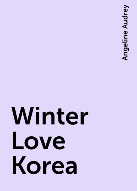Winter Love Korea, Angeline Audrey