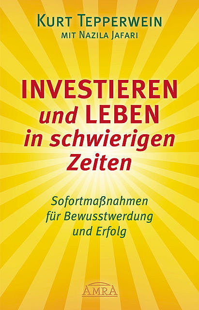 Investieren und Leben in schwierigen Zeiten, Kurt Tepperwein