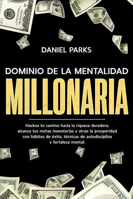 Dominio de la Mentalidad Millonaria, Daniel Parks