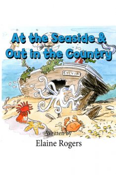 At the Seaside & Out in the Country, Elaine Rogers