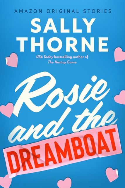 Rosie and the Dreamboat (The Improbable Meet-Cute), Sally Thorne