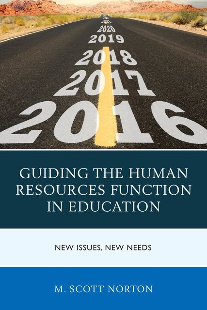 Guiding the Human Resources Function in Education, M. Scott Norton