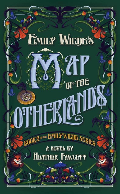 Emily Wilde's Map of the Otherlands, Heather Fawcett