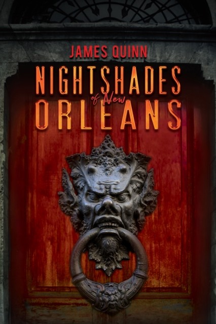 Nightshades of New Orleans, James Quinn