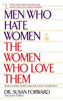 Мужчины, которые ненавидят женщин, и женщины, которые их любят, Сюзан Форуард