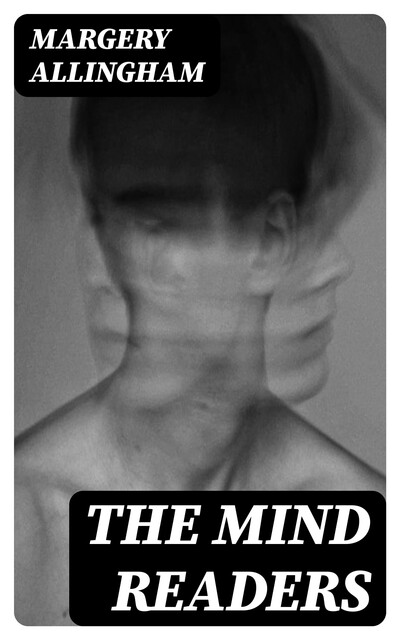 The Mind Readers, Margery Allingham