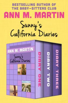Sunny's California Diaries, Ann M.Martin