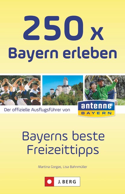 250 x Bayern erleben, Martina Gorgas, Lisa Bahnmüller