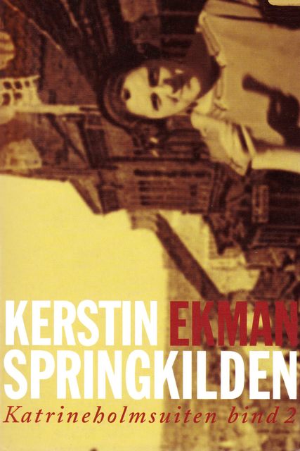 Springkilden, Kerstin Ekman