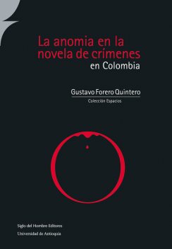 La anomia en la novela de crímenes en Colombia, Gustavo Forero Quintero