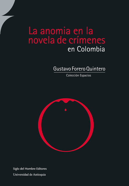 La anomia en la novela de crímenes en Colombia, Gustavo Forero Quintero