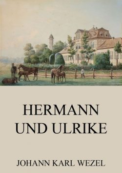 Hermann und Ulrike, Johann Karl Wezel