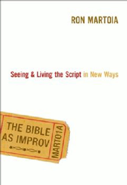 The Bible as Improv, Ron Martoia
