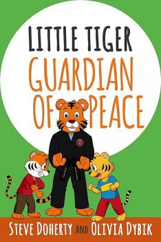 Little Tiger – Guardian of Peace, Steve Doherty, Olivia Dybik