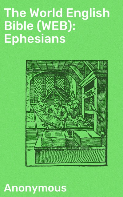 The World English Bible (WEB): Ephesians, 