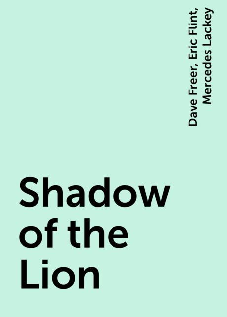 Shadow of the Lion, Eric Flint, Dave Freer, Mercedes Lackey