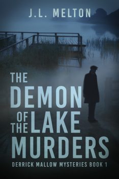The Demon Of The Lake Murders, J.L. Melton