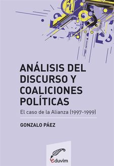 Análisis del discurso y coaliciones políticas, Gonzalo Páez