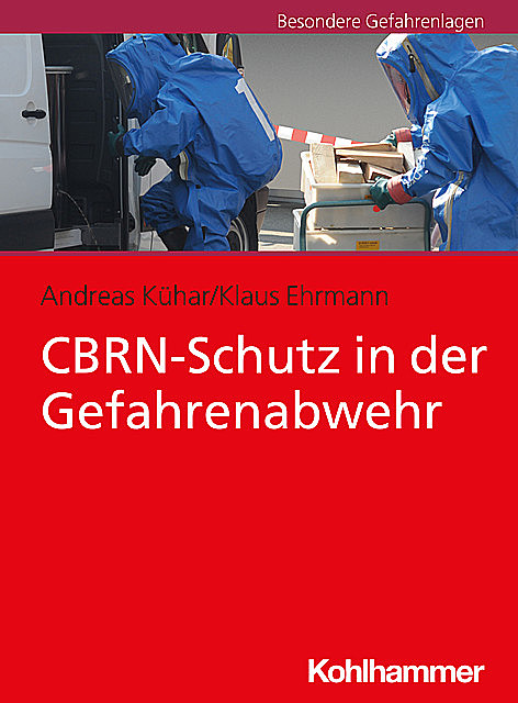 CBRN-Schutz in der Gefahrenabwehr, Andreas Kühar, Klaus Ehrmann