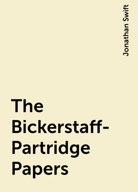 The Bickerstaff-Partridge Papers, Jonathan Swift