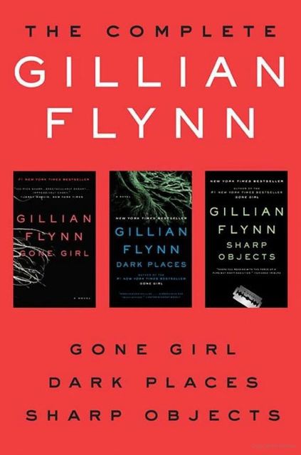 The Complete Gillian Flynn: Omnibus, Gillian Flynn