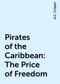 Pirates of the Caribbean: The Price of Freedom, A.C, Crispin