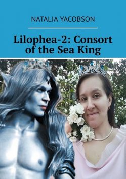 Lilophea-2: Consort of the Sea King, Natalia Yacobson