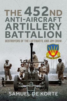 The 452nd Anti-Aircraft Artillery Battalion, Samuel de Korte