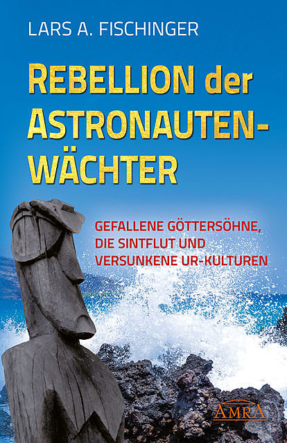 Rebellion der Astronautenwächter, Lars A. Fischinger