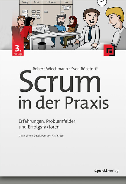 Scrum in der Praxis, Robert Wiechmann, Sven Röpstorff
