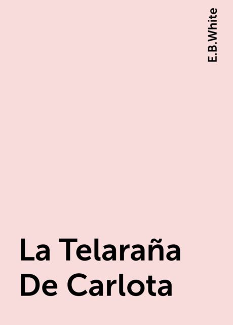 La Telaraña De Carlota, E.B.White