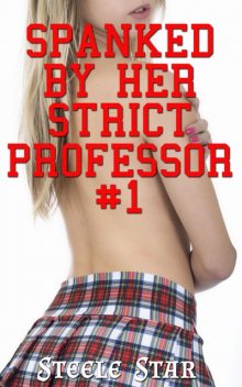 Spanked By Her Strict Professor, Steele Star