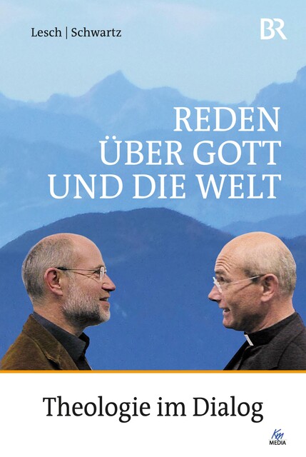 Reden über Gott und die Welt, Harald Lesch, Thomas Schwartz