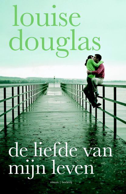 De liefde van mijn leven, Louise Douglas