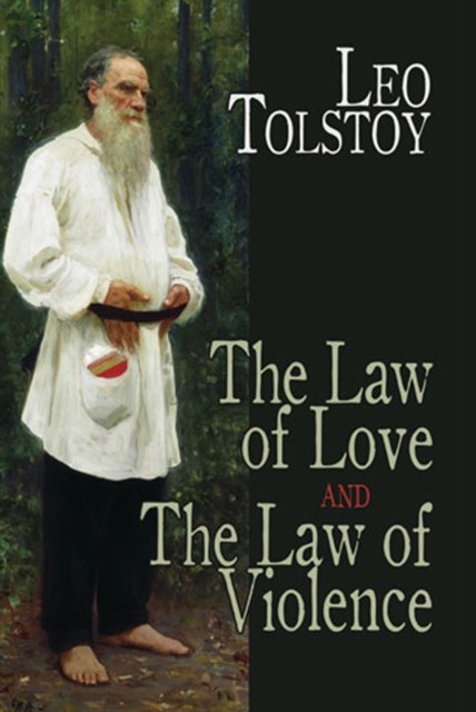 The Law of Love and The Law of Violence, Leo Tolstoy