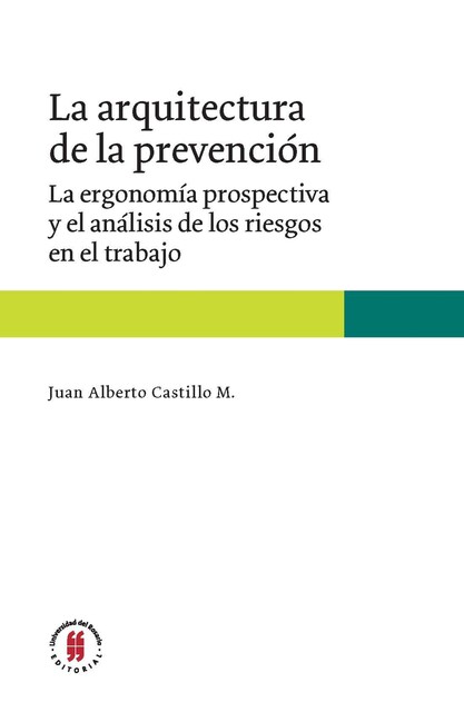 La arquitectura de la prevención, Juan Alberto Castillo M