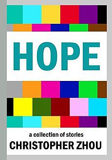 Hope, Christopher Zhou