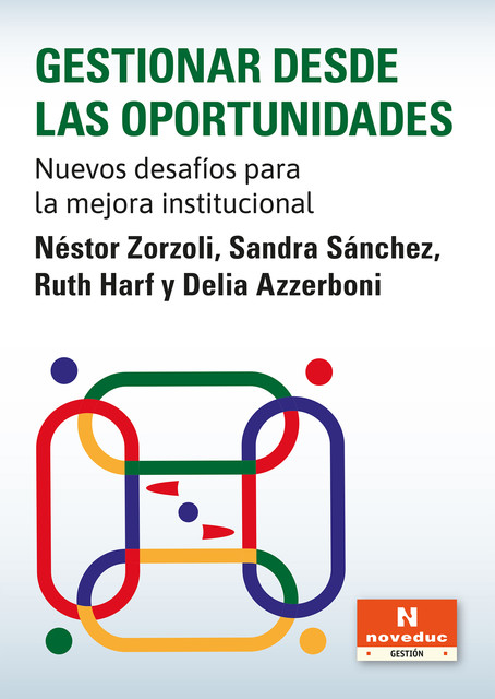 Gestionar desde las oportunidades, Ruth Harf, Sandra Sánchez, Néstor Zorzoli, Delia Azzerboni