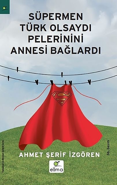 Süpermen Türk Olsaydı Pelerinini Annesi Bağlardı, Ahmet Şerif İzgören