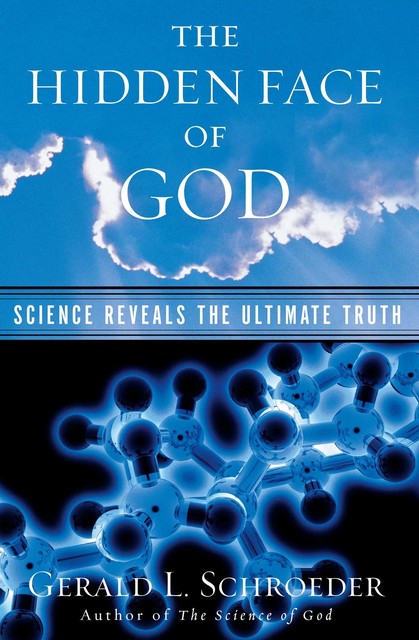 The Hidden Face of God, Gerald Schroeder