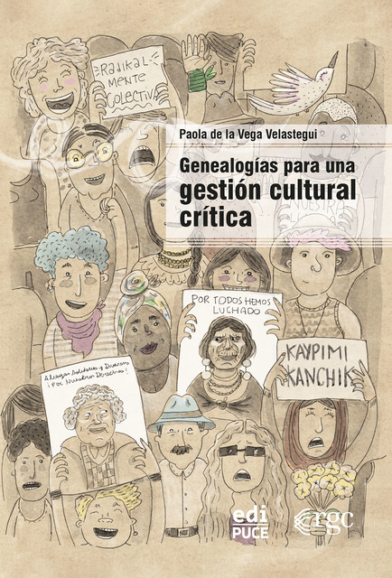 Genealogías para una gestión cultural crítica, Paola de la Vega Velastegui