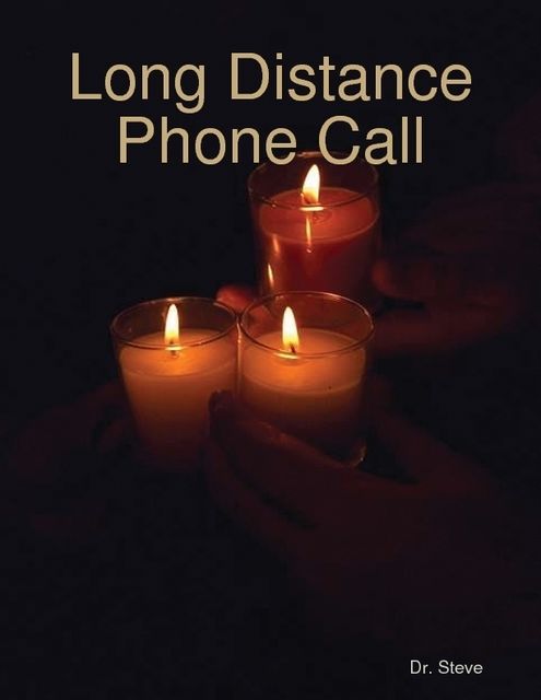 Long Distance Phone Call, Steve