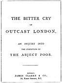 The Bitter Cry of Outcast London An Inquiry into the Condition of the Abject Poor, William Preston, Andrew Mearns